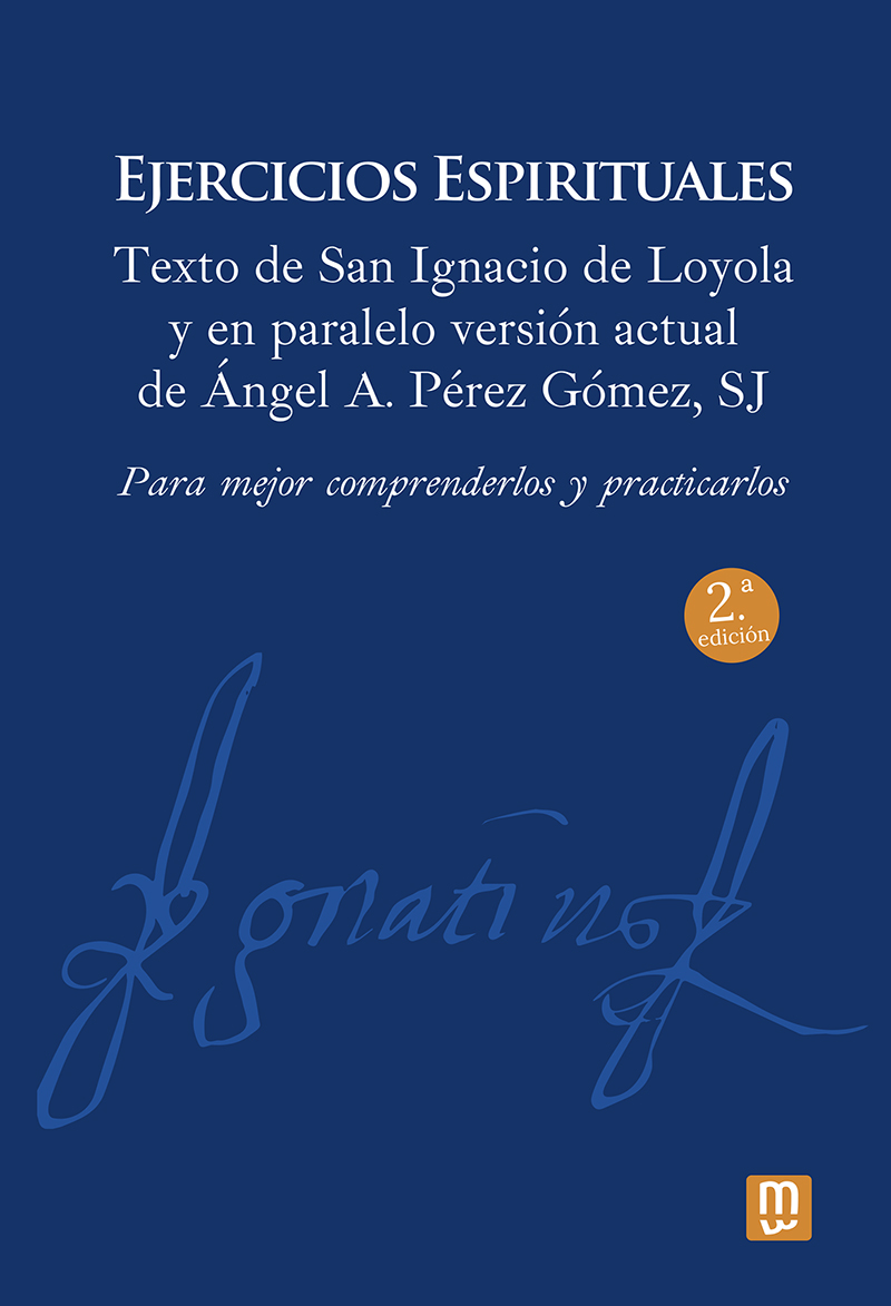 Ejercicios Espirituales. Texto de San Ignacio de Loyola y en paralelo versión actual